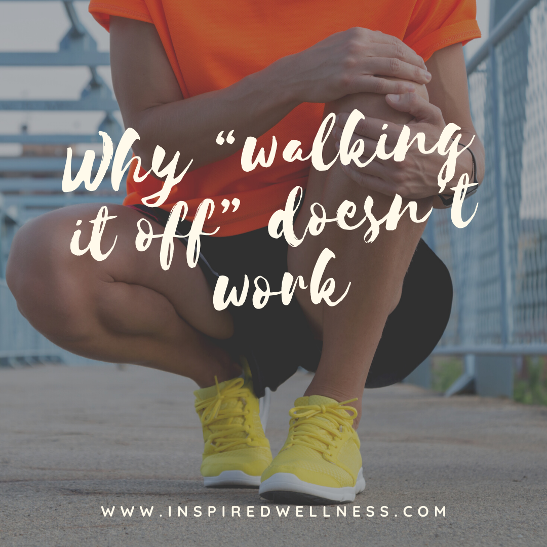 Why “walking it off” doesn’t work - Inspired Wellness